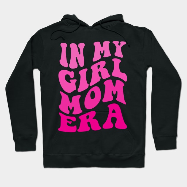 In My Girl Mom ERA Hoodie by Spit in my face PODCAST